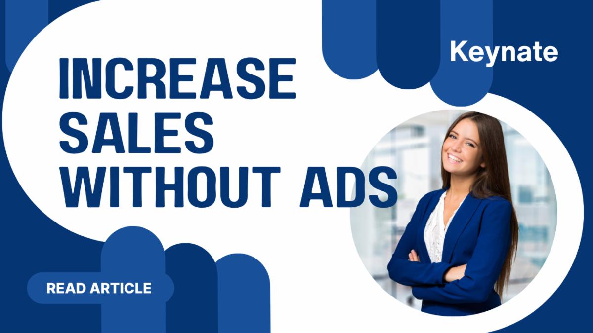 Increase Sales Without Ads: How Keynate Helps Businesses Grow with Organic Traffic